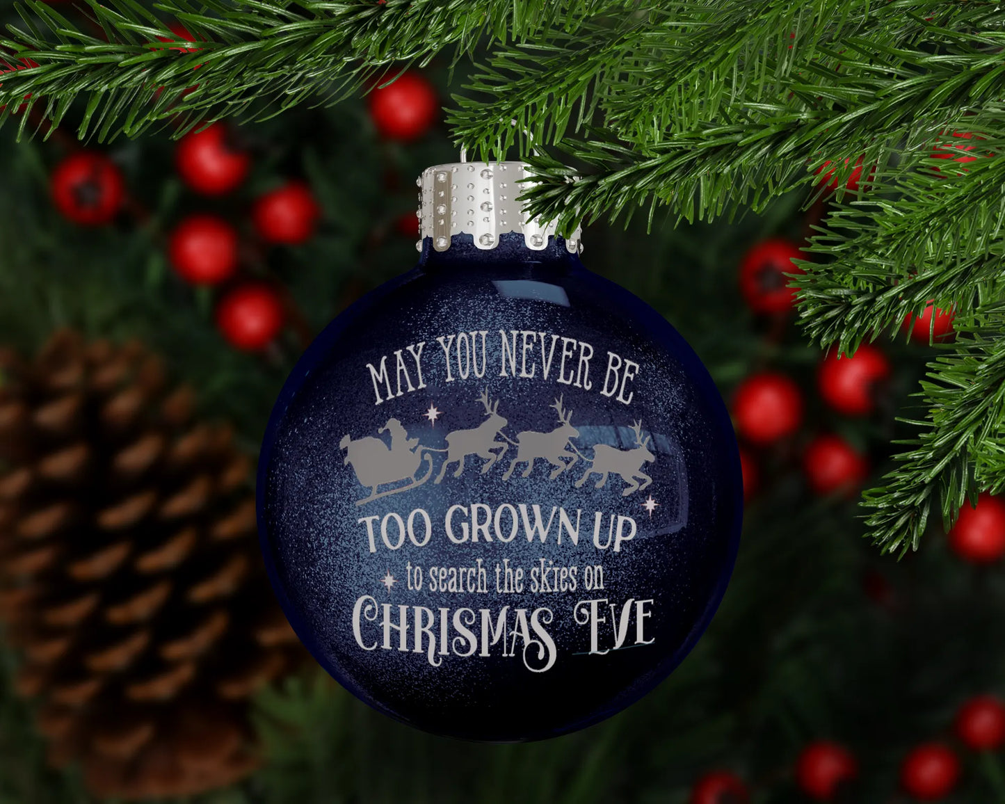 May You Never Be Too Grown Up 2025 Glass Ball Christmas Ornament