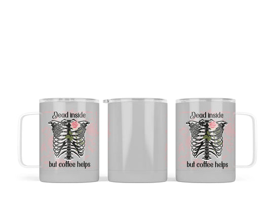 14 oz Dead Inside But Coffee Helps Sublimation Travel Coffee Mug