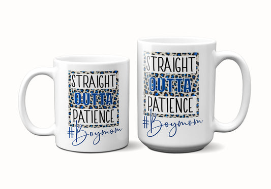 Straight Outta Patience #Boy Mom ORCA Coated Dishwasher Safe Coffee Mug