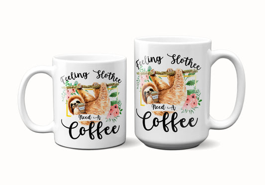 Feeling Slothee Need a Coffee ORCA Coated Dishwasher Safe Coffee Mug
