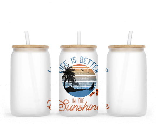 16 oz Sublimation Frosted Glass Can Life Is Better In The Sunshine