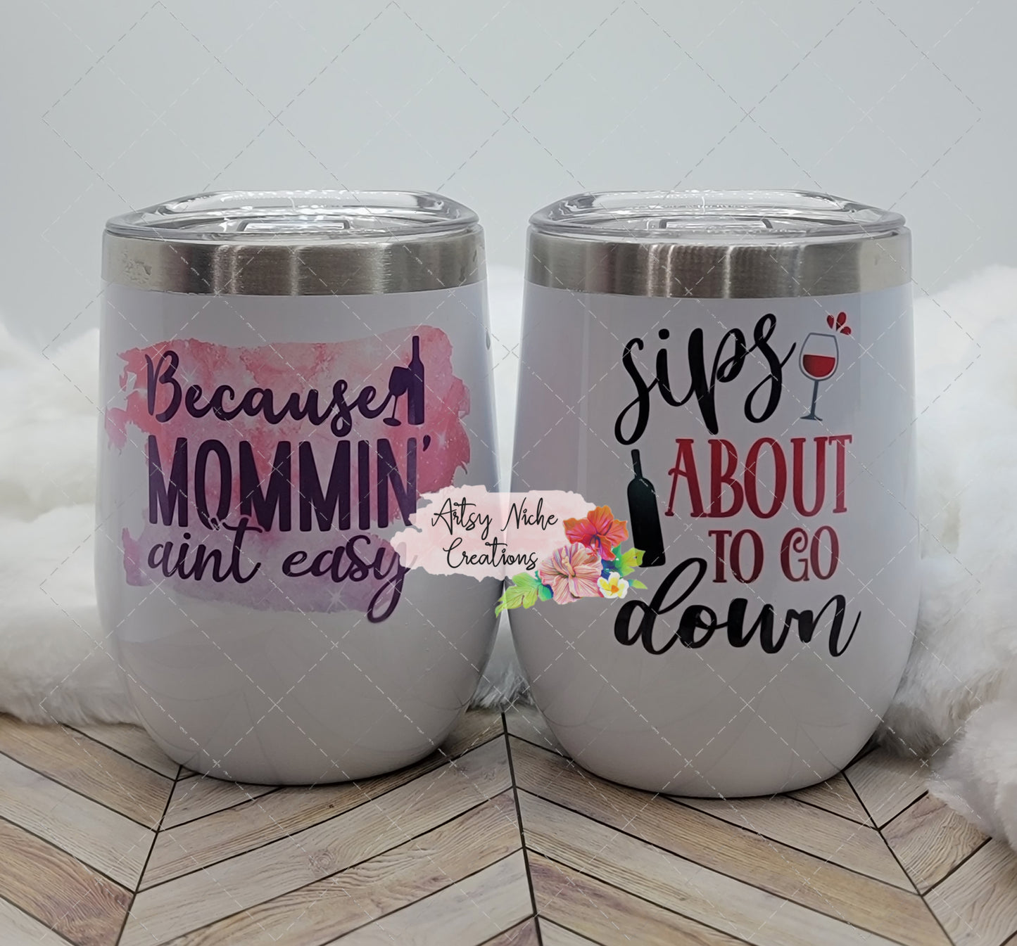 12 oz Sublimation Wine Tumbler Sips About To Go Down