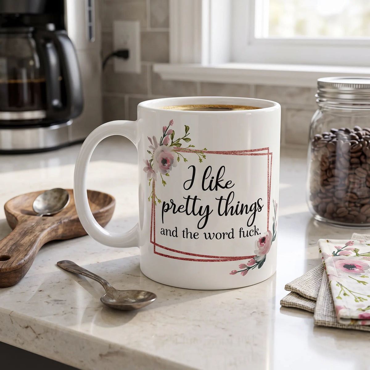 I Like Pretty Things and the Word Fuck Coffee Mug