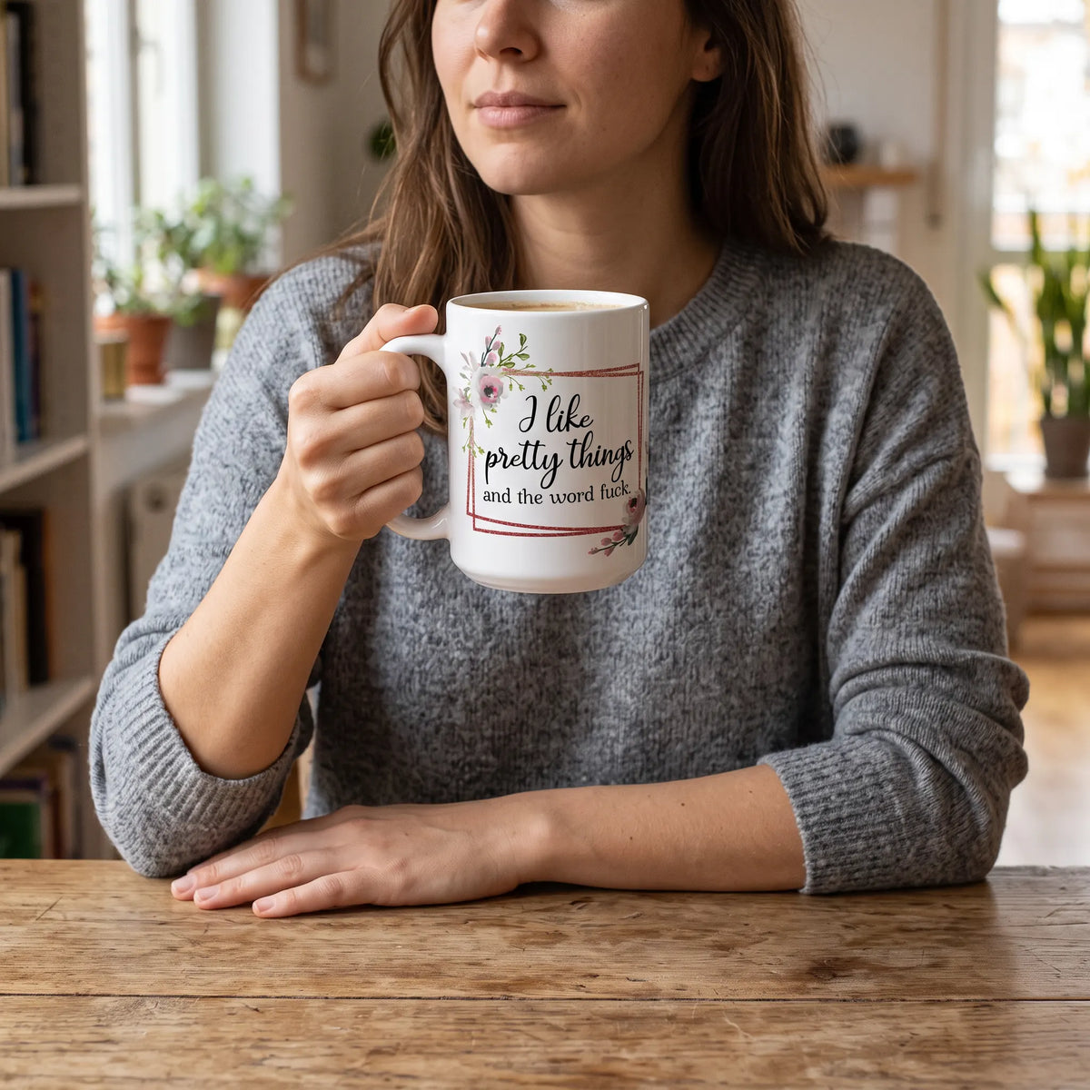 I Like Pretty Things and the Word Fuck Coffee Mug