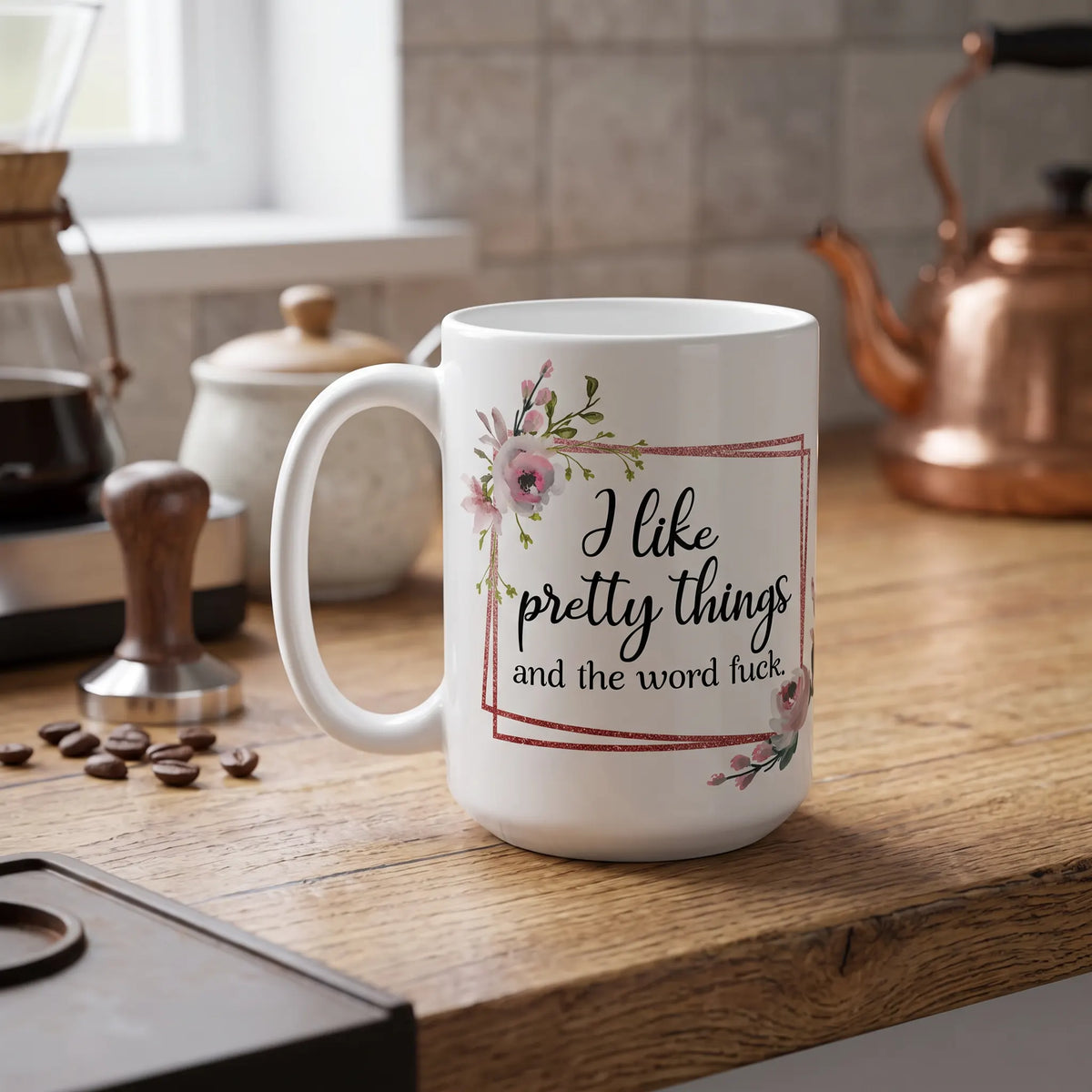 I Like Pretty Things and the Word Fuck Coffee Mug