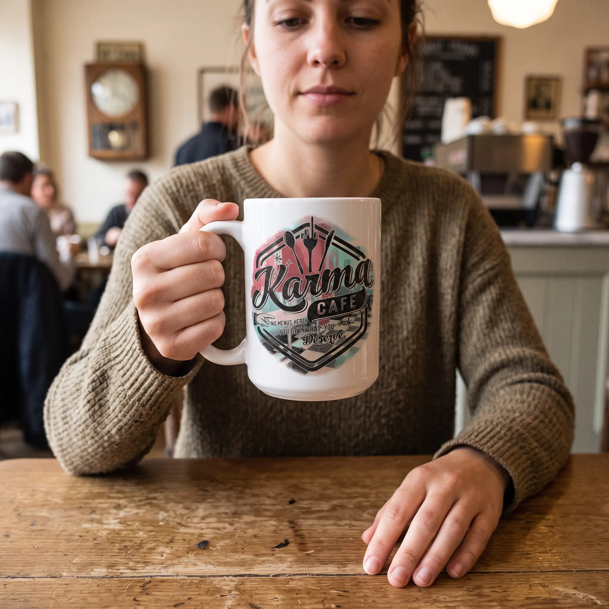 Karma Cafe You Get What You Deserve Coffee Mug