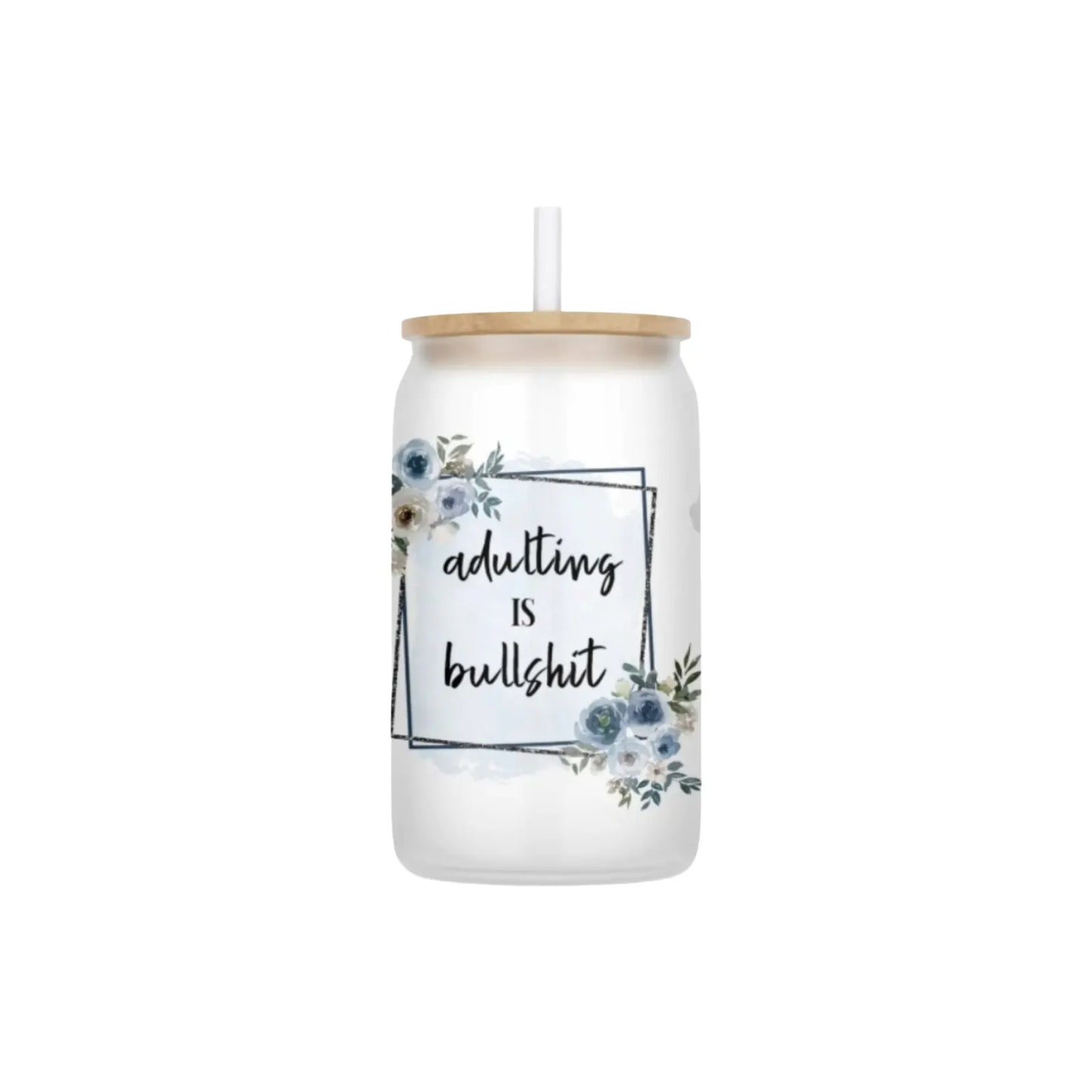 Adulting is Bullshit 16oz Frosted Floral Glass Can Set