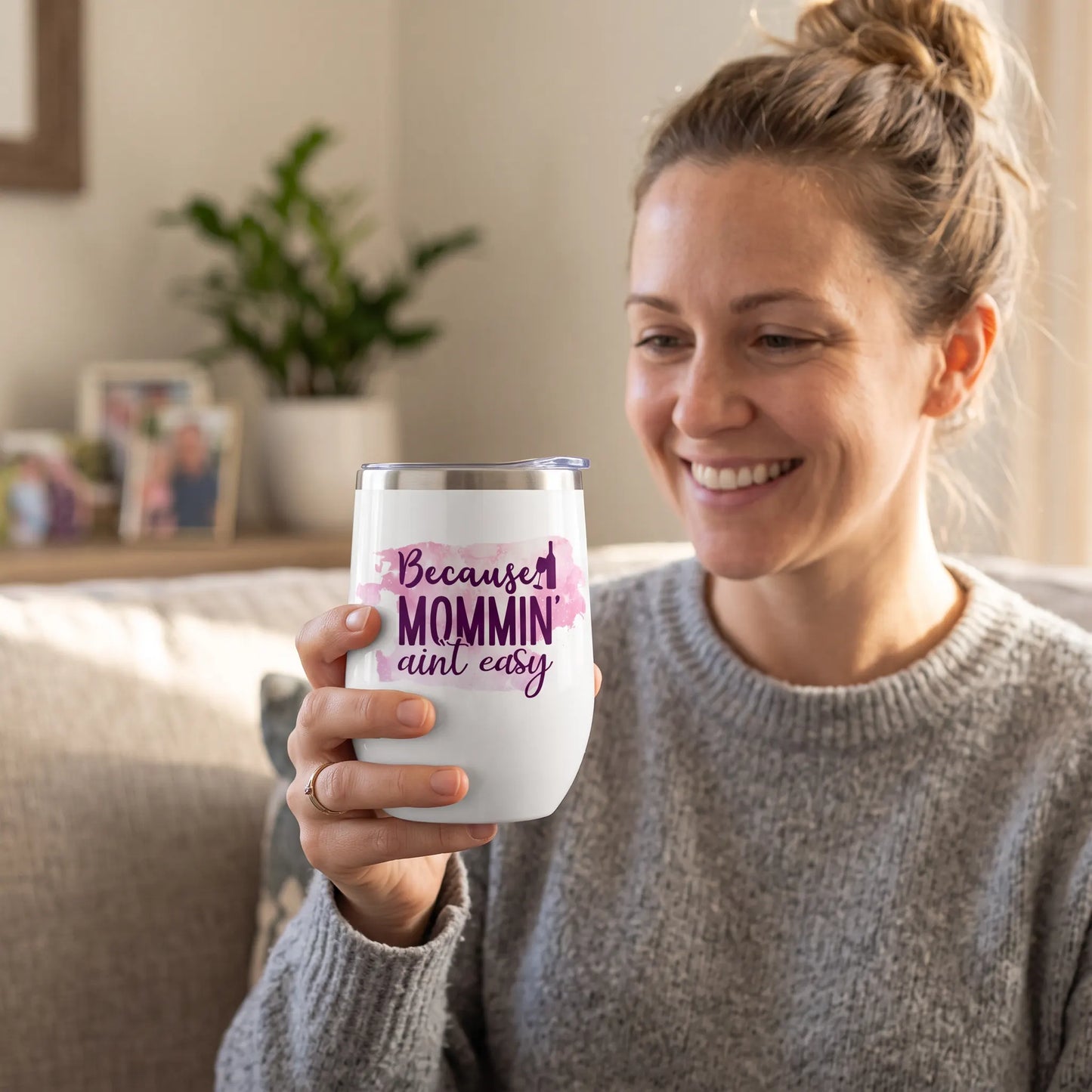 Because Mommin' Ain't Easy 12oz Insulated Wine Tumbler