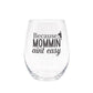 Because Mommin' Ain't Easy Etched 15oz Stemless Wine Glass
