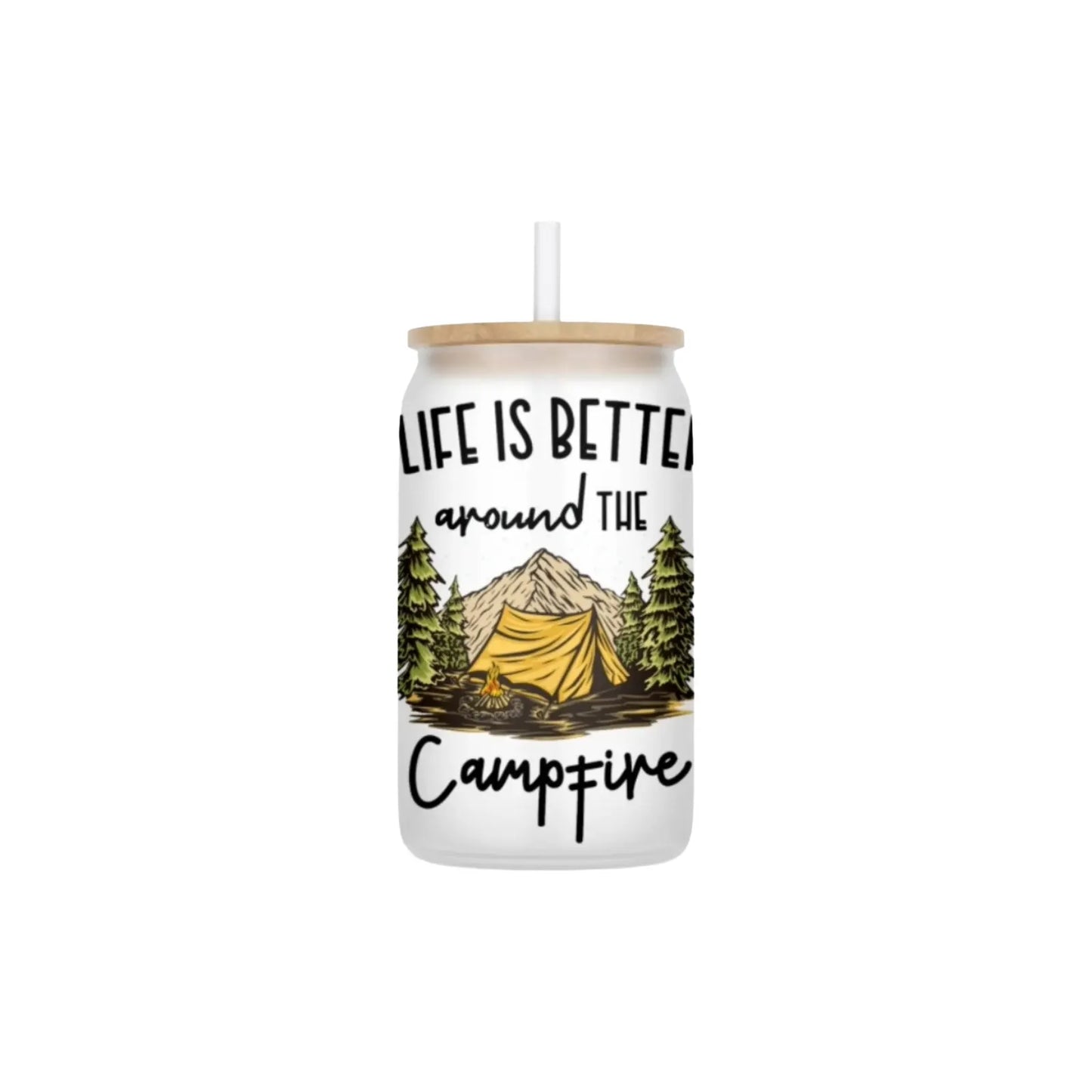 Life Is Better Around The Campfire 16oz Frosted Glass Can