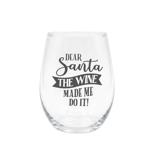 Dear Santa The Wine Made Me Do It Etched Stemless Wine Glass