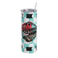 Karma Cafe Turquoise 20oz Adult Humor Skinny Tumbler