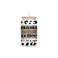 Mama Needs Coffee Lots & Lots of Coffee 16oz Frosted Glass Can Set