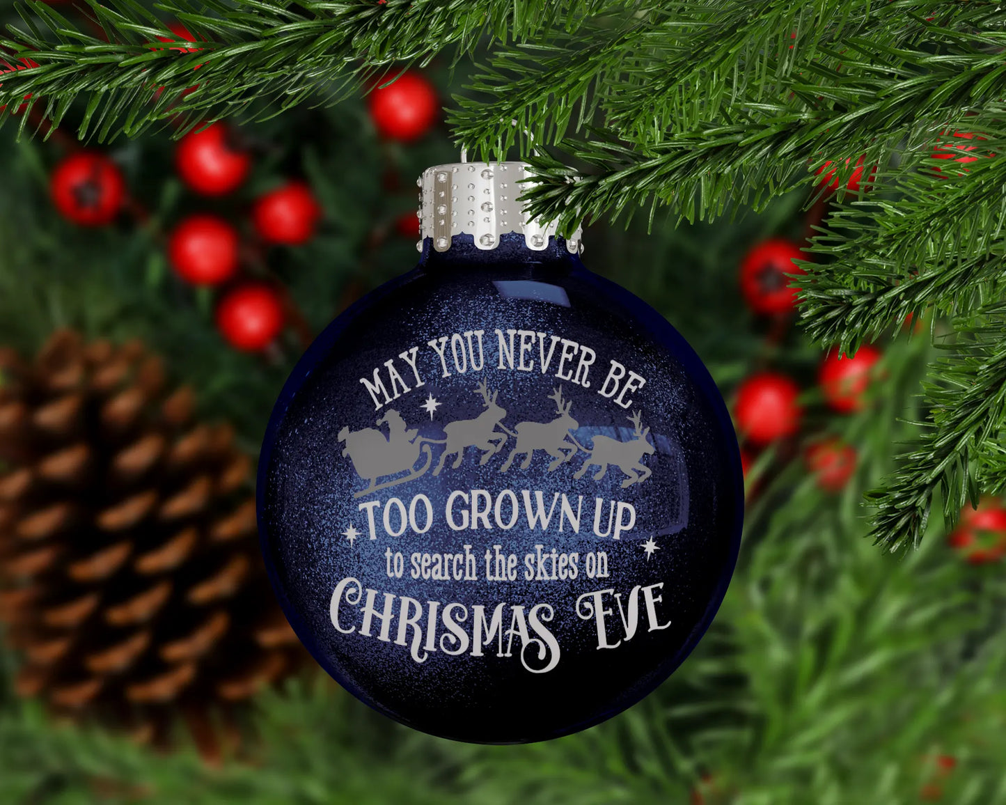 May You Never Be Too Grown Up 2025 Glass Ball Christmas Ornament