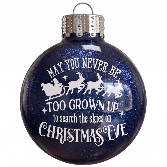 May You Never Be Too Grown Up 2026 Glass Ball Christmas Ornament