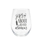Sips About To Go Down Etched 15oz Stemless Wine Glass