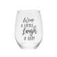 Wine A Little Laugh A Lot Etched 15oz Stemless Wine Glass