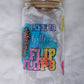 16oz Sublimation Clear Glass Can Life Is Better In Flip Flops - Imperfect