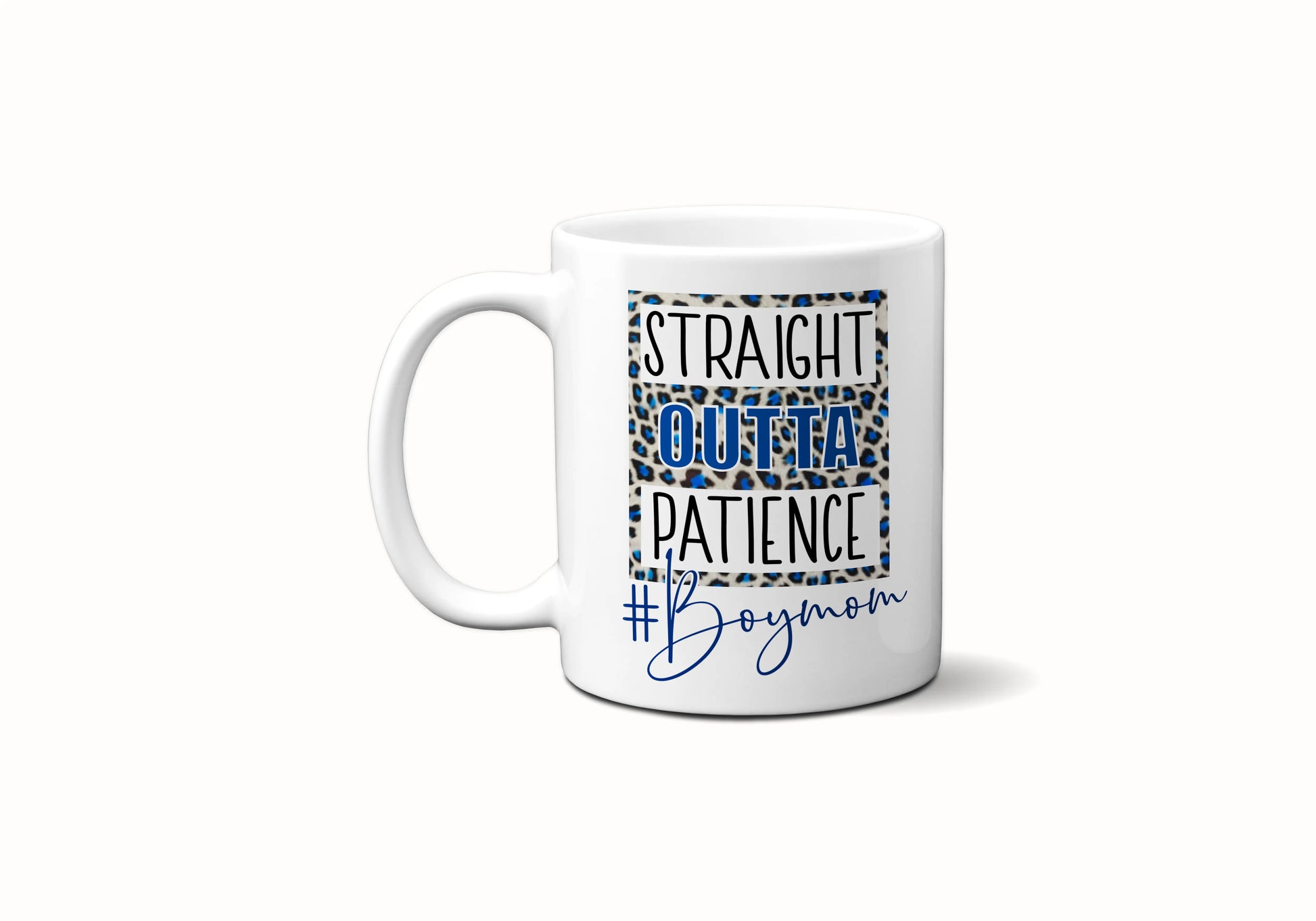 Straight Outta Patience #Boy Mom Coffee Mug – Artsy Niche Creations