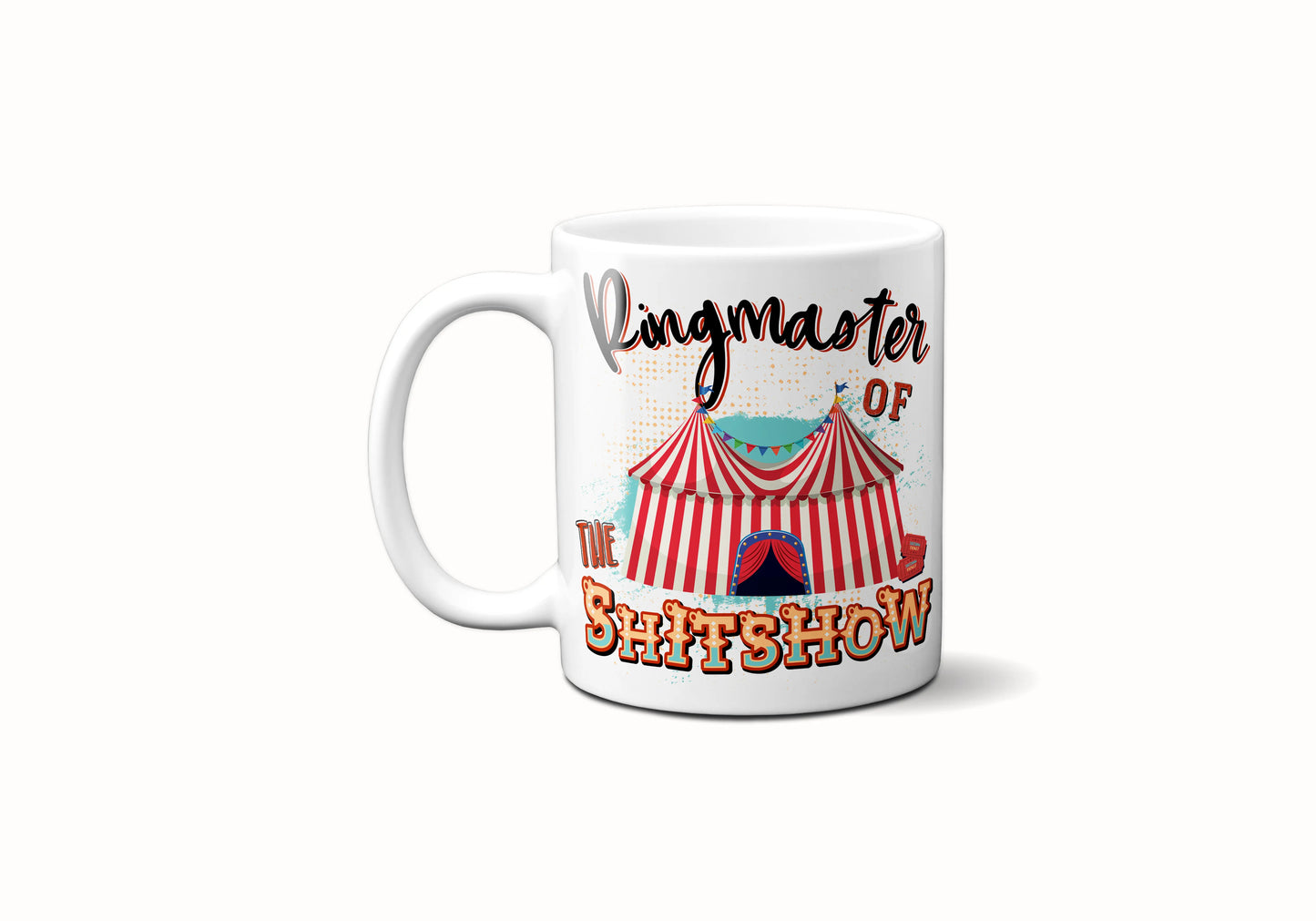 Ringmaster of the Shitshow Coffee Mug