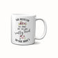 She believed She Could But She Was Really Tired So She Didn't Coffee Mug