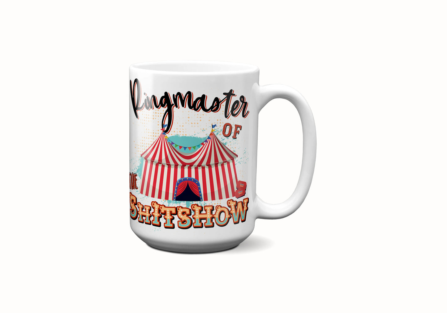 Ringmaster of the Shitshow Coffee Mug