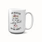 She believed She Could But She Was Really Tired So She Didn't Coffee Mug