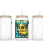 16 oz Sublimation Frosted Glass Can Beach Don't Kill My Vibe