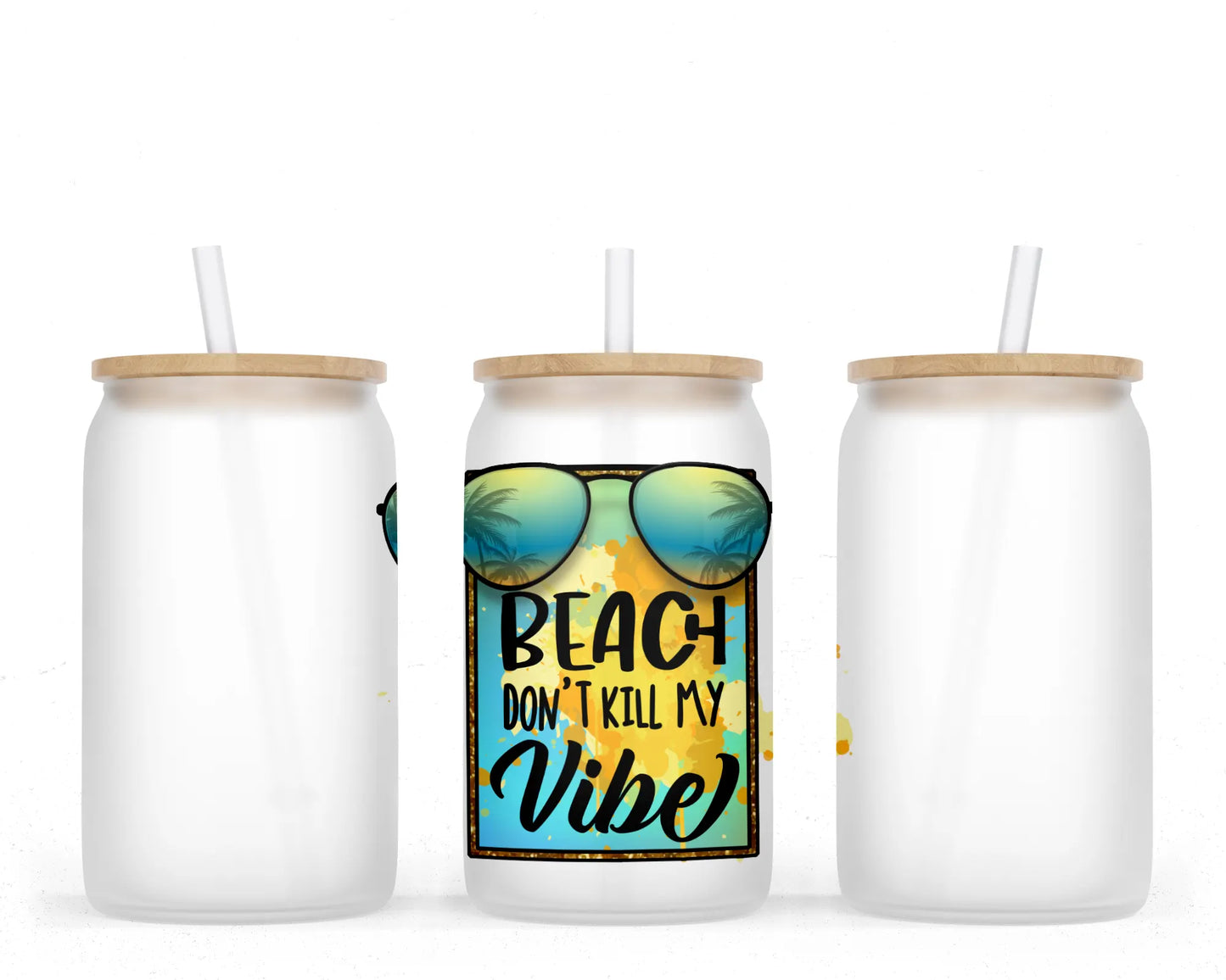 16 oz Sublimation Frosted Glass Can Beach Don't Kill My Vibe