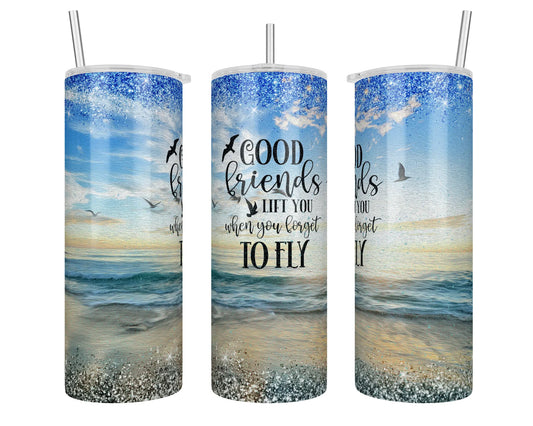 20 oz Holographic Good Friends Lift You When you Forget to Fly Sublimation Tumbler