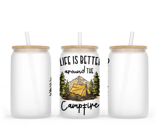 16 oz Sublimation Frosted Glass Can Life Is Better Around A Campfire