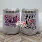 12 oz Sublimation Wine Tumbler Sips About To Go Down