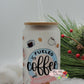 16 oz Sublimation Frosted Glass Can Fueled By Coffee And Sarcasm
